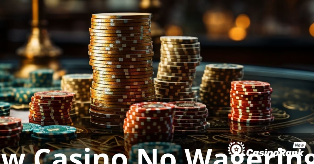 賭け条件なしの最高の新しいカジノ: 究極のガイド